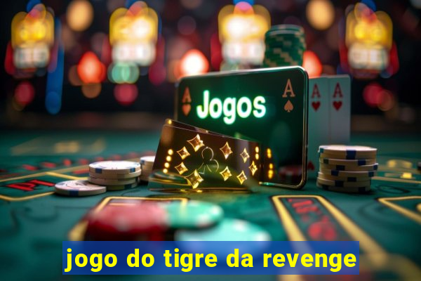 jogo do tigre da revenge